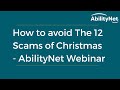 How to avoid the 12 scams of christmas  abilitynet webinar