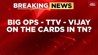 Tamil Nadu Politics Ops, Ttv Dhinakaran In Talks To Join Vijays Tvk Alliance India Toady News