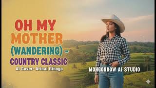 Wandering oh My Mother Ai Cover S  Country Classic 