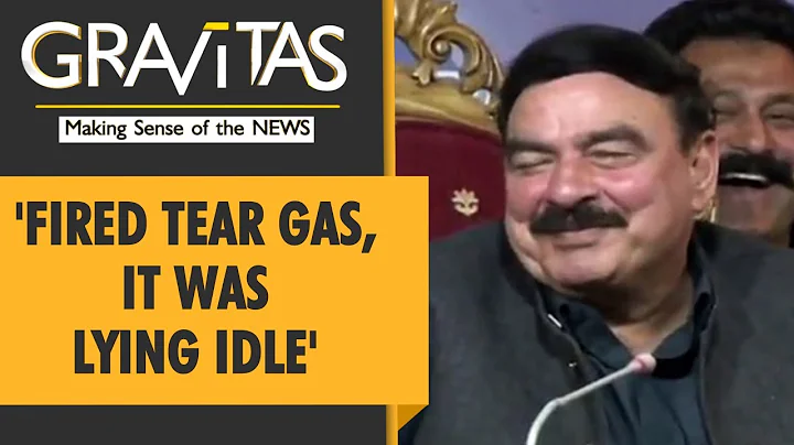 Gravitas: This Pak Minister 'tested' tear gas on protesters