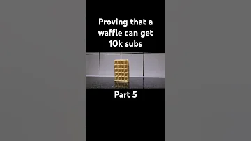 Proving That Waffle Can Make 10k Subs Pt 5 