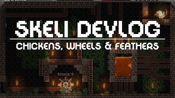 Skeli  DEVLOG - Mad Chickens, wheels and feathers