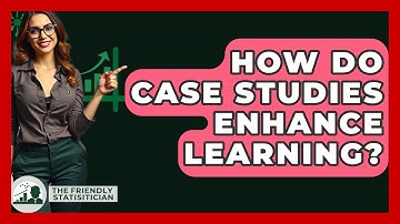 How Do Case Studies Enhance Learning? - The Friendly Statistician