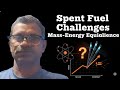 Spent Fuel Challenges Mass–Energy Equivalence