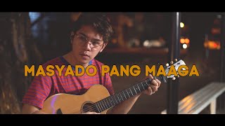 Masyado Pang Maaga - Ben&Ben 🥀 Cover by VENTT