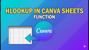 How to Use HLOOKUP Function in Canva Sheets (2025)