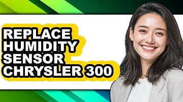 How to Replace Humidity Sensor Chrysler 300 - Full Guide