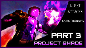 Dreams PS4: "Shade” Project Part 3 - Light Combat Attacks