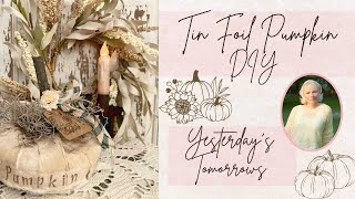Information Tin Foil Pumpkin DIY @yesterdaystomorrows Update