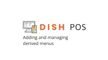 DISH POS  - Adding and managing derived menus