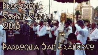 Corpus Christi 2015 - Parroquia San Francisco de Asís