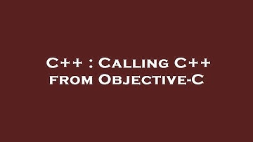 C++ : Calling C++ from Objective-C