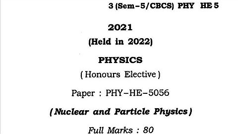 Physics Honour Elective/5th sem/Nuclear and Particle physics/Guwahati University#question paper 2021