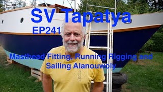 Masthead fitting, running rigging and Sailing Alanouwoly - SV Tapatya EP241 Wealth