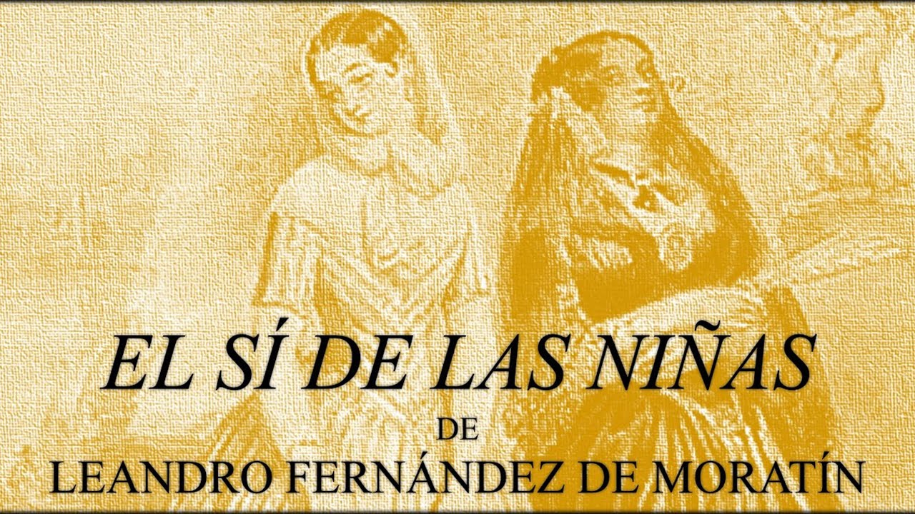 «El sí de las niñas», de Leandro Fernández de Moratín | ANÁLISIS