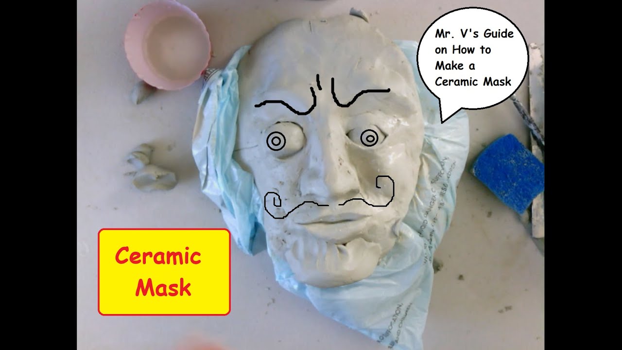 Mr. V's Guide on How to Make a Ceramic Mask