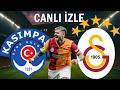 GALATASARAY KASIMPAŞA MAÇI CANLI İZLE