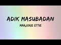 Adik Masubadan – Marjorie Ettie | Lyric Video