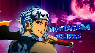 Montagem Eclipse - Prey [Tengen Uzui Edit]