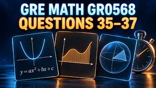 Gre subject Math step by step solutions GR0568 Q35-Q37
