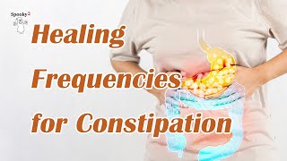 Constipation Healing Frequencies | Spooky2 Rife Frequencies for Digestion, Bowel Movement, and Detox