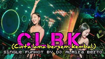 CINTA LAMA BERSEMI KEMBALI (CLBK) FUNKOT‼️COVER BY DJ ALMIRA BERTO