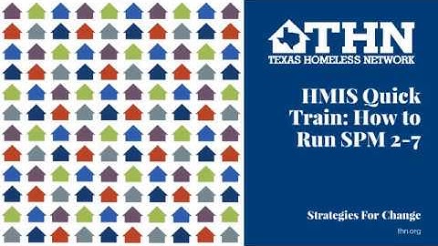 HMIS Quick Train: How to Run System Performance Measures 2-7