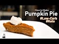 How to Make Pumpkin Pie, Low-Carb & Kinda Keto | Black Tie Kitchen