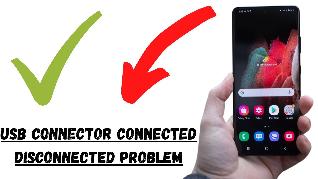 Samsung S22, Plus USB connector connected disconnected Problem connect
