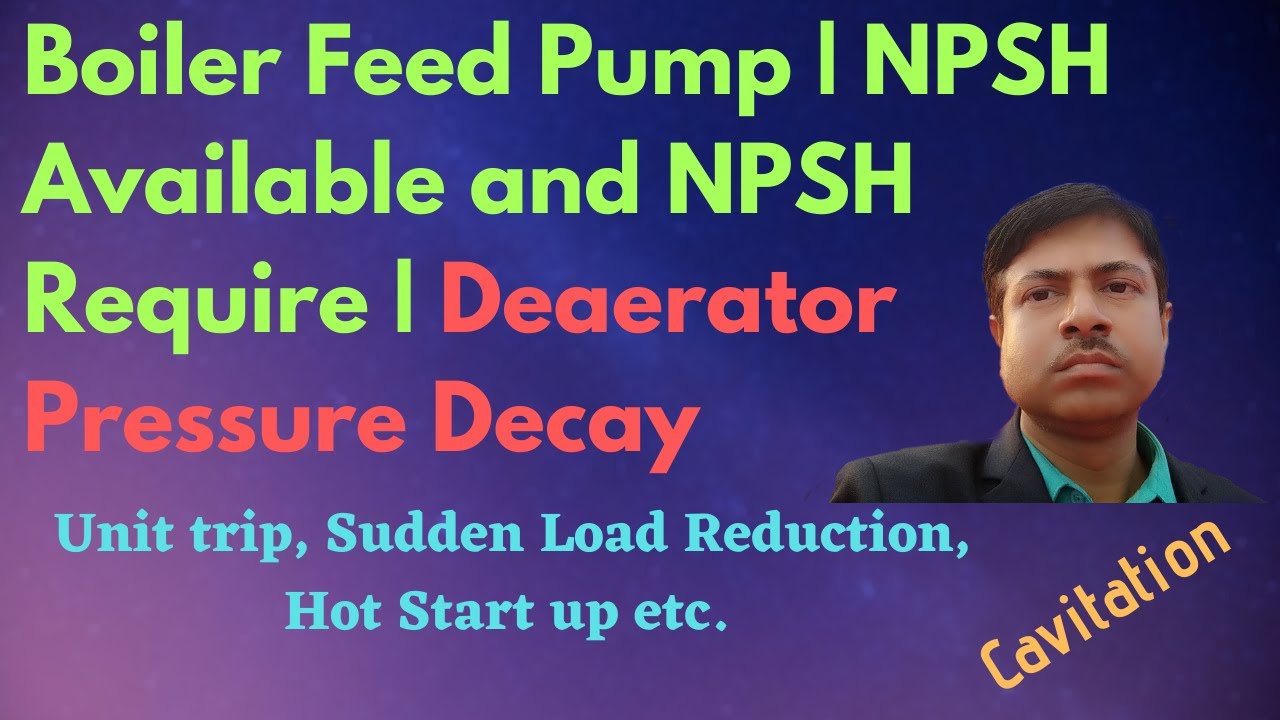 Boiler Feed Pump NPSH Available and NPSH Require Deaerator Pressure