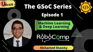 The GSoC Series: Episode 1 | Machine Learning & Deep Learning | RoboComp