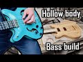 First time hollow body from scratch  diy semiacoustic bass