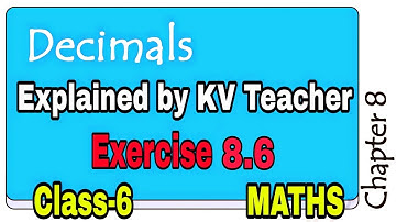Exercise 8.6 / Decimals / Class-6 Maths NCERT Chapter 8 explanation By-KV Teacher