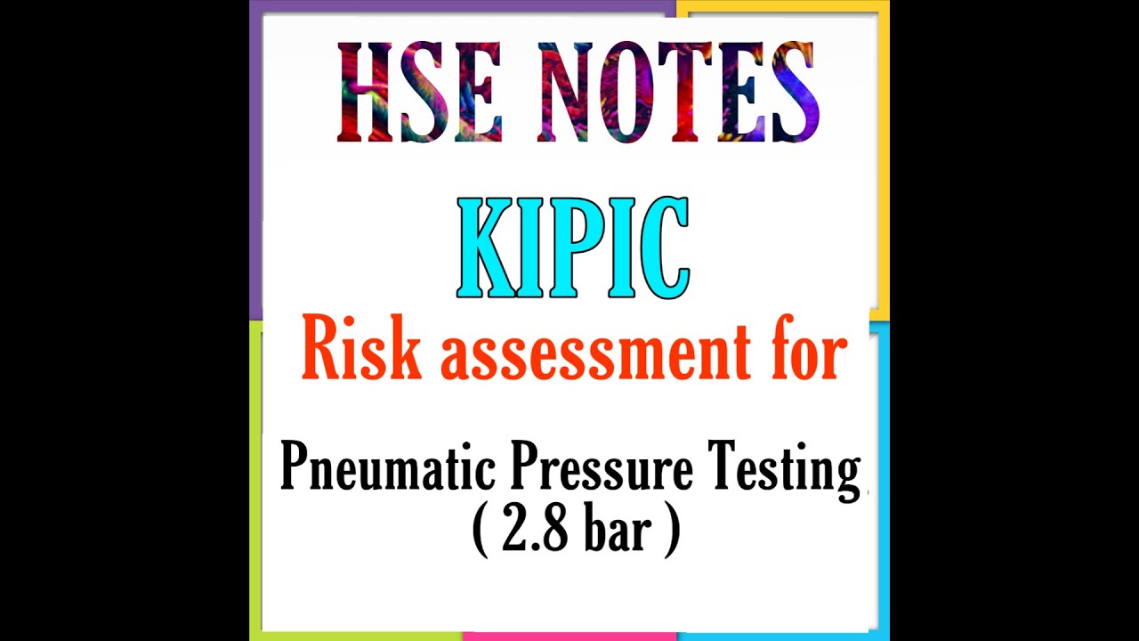 Risk assessment for Pneumatic Pressure Testing (2.8bar) YouTube