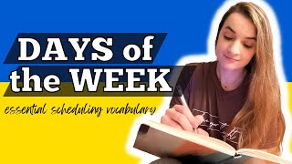 DAYS OF THE WEEK in Ukrainian | BASICS of Ukrainian Vocabulary | Scheduling, Planning & Networking