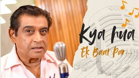 KYA HUA EK BAAT PAR recreated version | Amit Kumar Song | RD Burman Composition