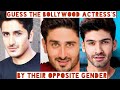 Can You Guess The Bollywood Actress&#39;s By Their Opposite Gender ? || 10 second ||