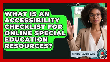 What Is An Accessibility Checklist For Online Special Education Resources? - Aspiring Teacher Guide