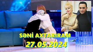 Səni axtarıram 27.05.2024 Tam veriliş / Seni axtariram 27.05.2024 Tam verilish