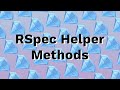 How to Write RSpec Helper Methods