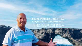 Video thumbnail of "FILIPE PEREIRA - BIDONGA - NHA MULATINHA"