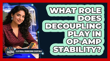 What Role Does Decoupling Play in Op-Amp Stability?