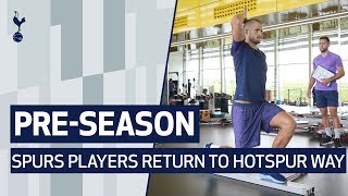 BEHIND THE SCENES | PRE-SEASON TESTING | PLAYERS RETURN TO HOTSPUR WAY