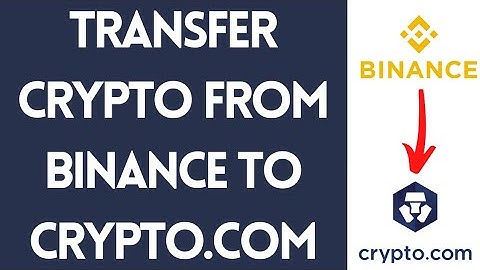 How To Transfer Crypto From Binance To Crypto com 2022 (Step By Step)