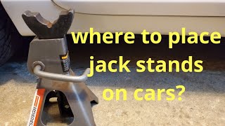 Where to place jack stands and how to use it around cars and trucks
