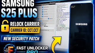 ✅️Samsung Galaxy S25 plus Relock Carrier/Carrier ID:CCT.CCT New Security patch By Fast Unlocker Pro  screenshot 2