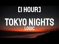 Logic - Tokyo Nights [1 Hour] ft. Like