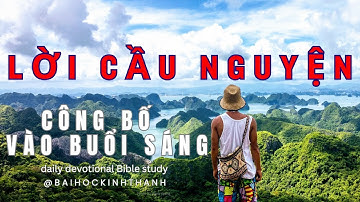 Lời Cầu Nguyện Công Bố Vào Buổi Sáng.  @baihocKinhThanh