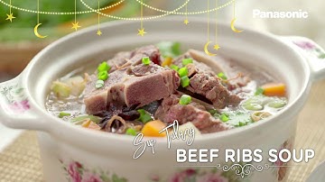 Sup Tulang (Beef Ribs Soup) | Panasonic Cooking Recipe