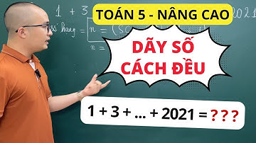 Toán 5 | Hướng dẫn TÍNH TỔNG CỦA DÃY SỐ CÁCH ĐỀU | Thầy Nguyễn Văn Quyền
